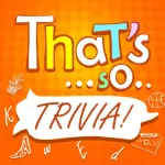 That's so...Trivia Icon